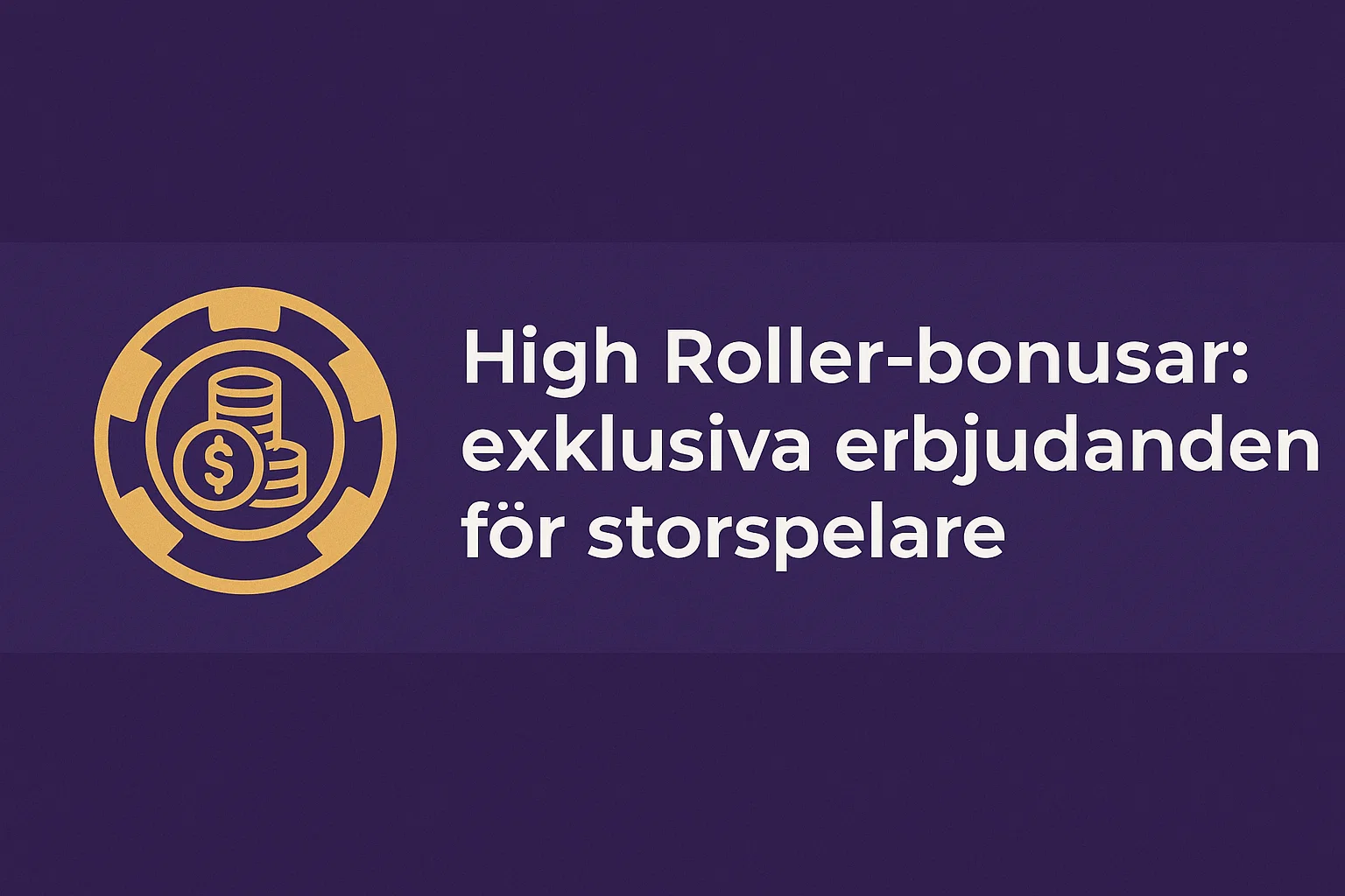 High Roller-bonusar: exklusiva erbjudanden för storspelare